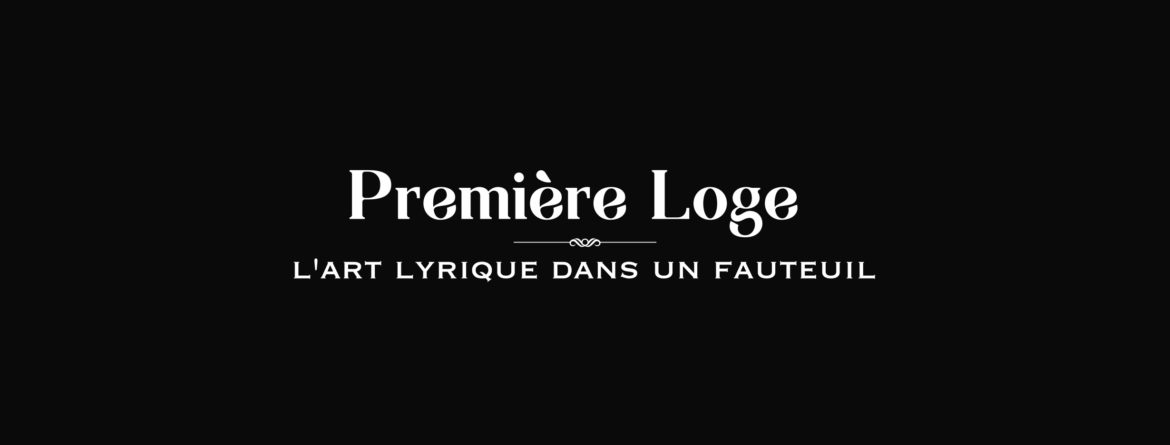 Première Loge, l'art lyrique dans un fauteuil